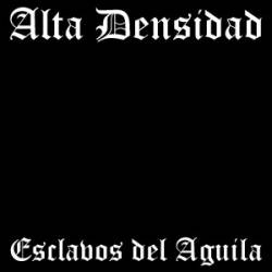 Alta Densidad : Esclavos del Aguila Alta Densidad : Esclavos del Aguila